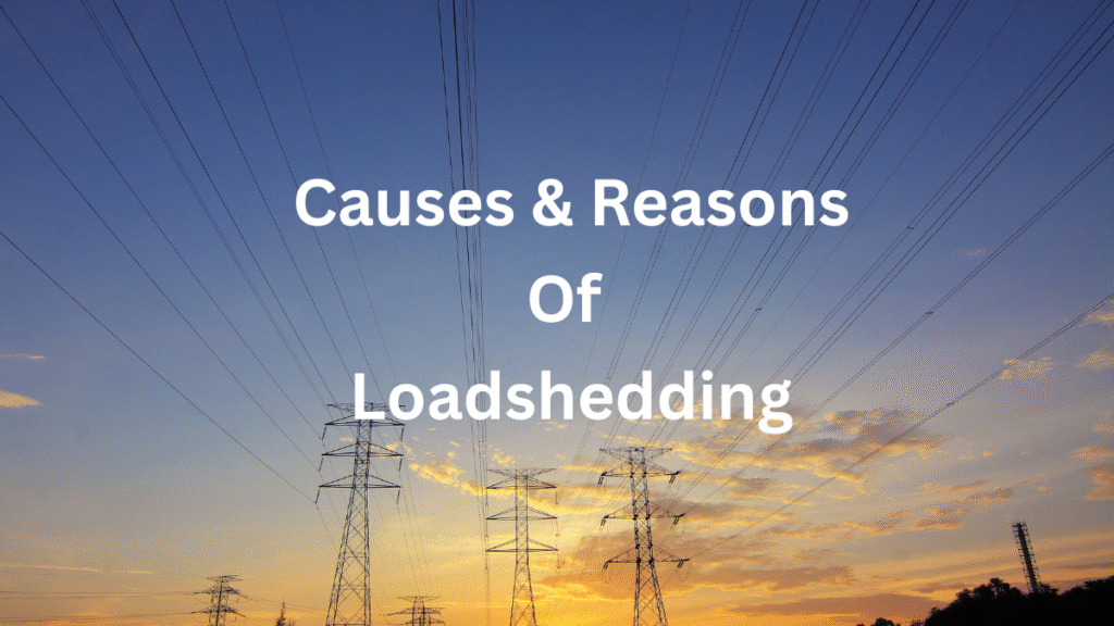 Reasons of loadshedding
